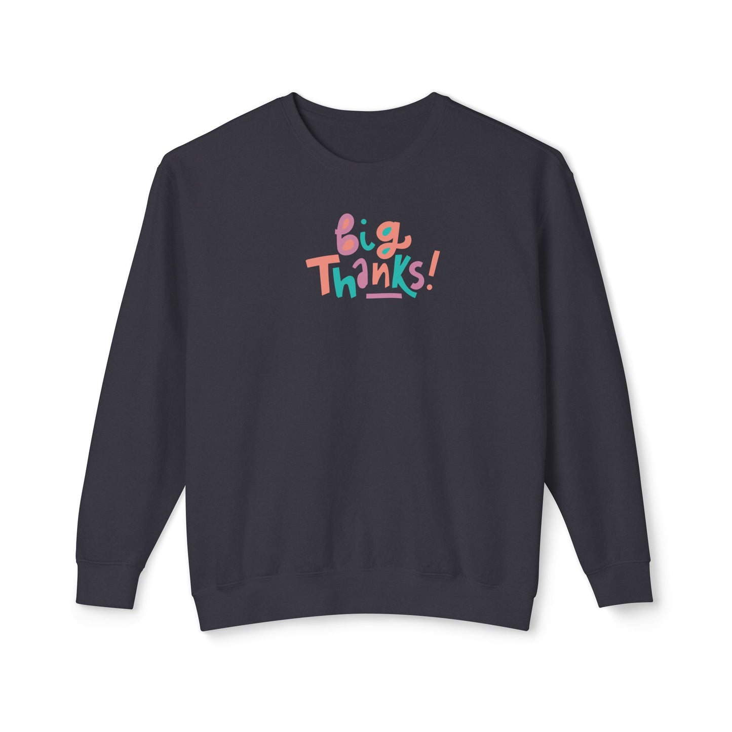 Big thanks - Crewneck Sweatshirt