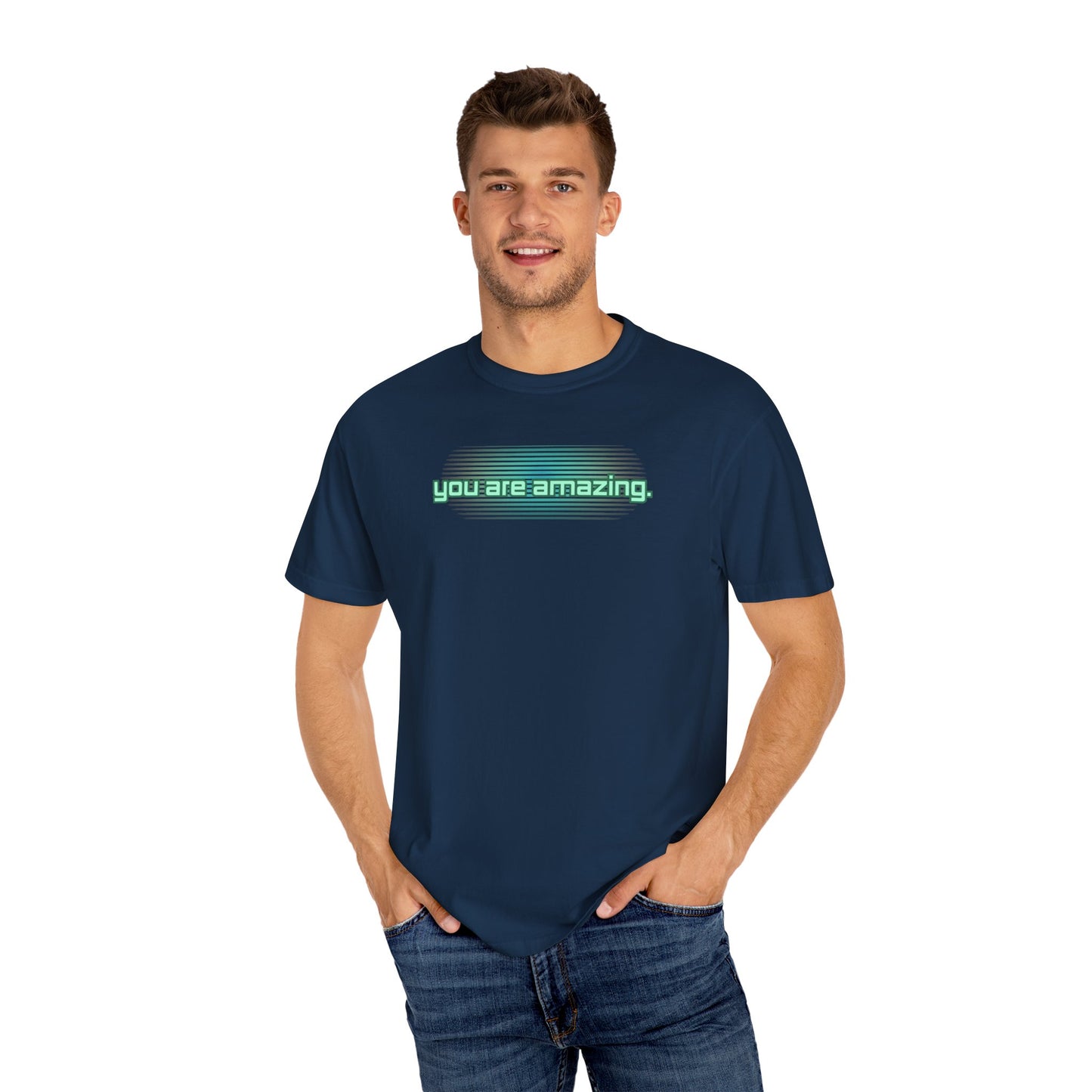 You are amazing -Dyed T-shirt