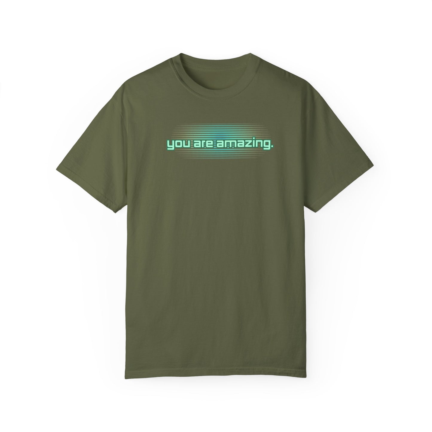 You are amazing -Dyed T-shirt