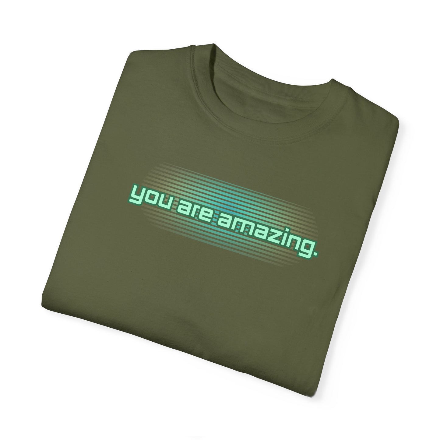 You are amazing -Dyed T-shirt