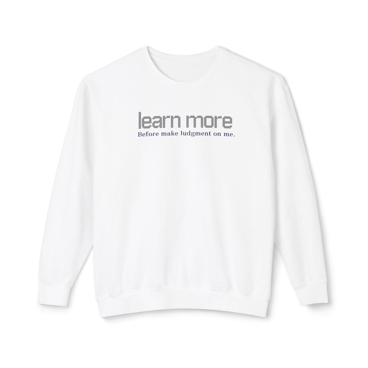 Learn More - Crewneck Sweatshirt